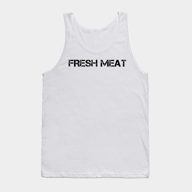 Fresh Meat (Black) Tank Top by Z1